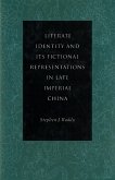 Literati Identity and Its Fictional Representations in Late Imperial China