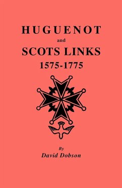 Huguenot and Scots Links, 1575-1775 - Dobson, David