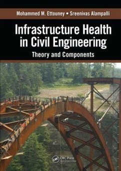 Infrastructure Health in Civil Engineering - Ettouney, Mohammed M; Alampalli, Sreenivas