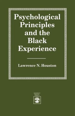 Psychological Principles and the Black Experience - Houston, Lawrence N.