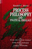 Process Philosophy and Political Ideology: The Social and Political Thought of Alfred North Whitehead and Charles Hartshorne