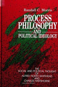 Process Philosophy and Political Ideology - Morris, Randall C