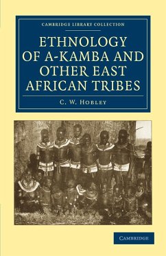 Ethnology of A-Kamba and Other East African Tribes - Hobley, C. W.; C. W., Hobley
