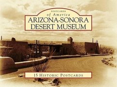 Arizona-Sonora Desert Museum: 15 Historic Postcards - Larson, Peggy Pickering; Ascarza, William