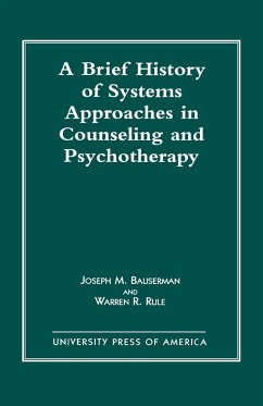 A Brief History of Systems Approaches in Counseling and Psychotherapy - Bauserman, Joseph; Rule, Warren