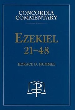 Ezekiel 21-48 - Concordia Commentary - Hummel, Horace