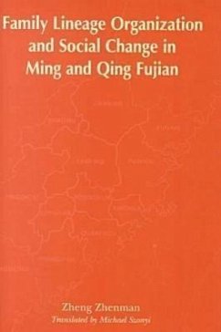 Family Lineage Organization and Social Change in Ming and Qing Fujian - Zheng, Zhenman