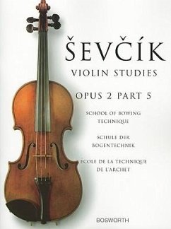 Sevcik Violin Studies: Opus 2, Part 5: School of Bowing Technique - Sevcik, Otakar