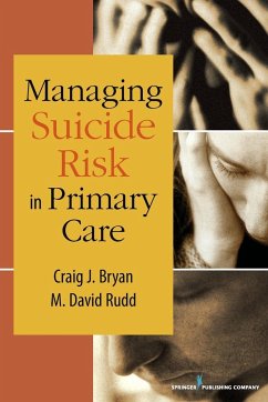 Managing Suicide Risk in Primary Care - Bryan, Craig J; Rudd, M David