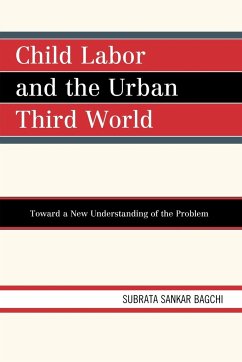 Child Labor and the Urban Third World - Bagchi, Subrata Sankar