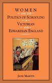 Women and the Politics of Schooling in Victorian and Edwardian England Women and the Politics of Schooling in Victorian and Edwardian England