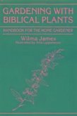 Gardening with Biblical Plants: Handbook for the Home Gardener