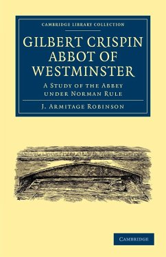 Gilbert Crispin Abbot of Westminster - Robinson, J. Armitage; J. Armitage, Robinson