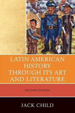 Latin American History through its Art and Literature - Child, Jack