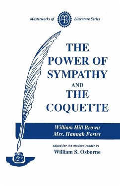 Power of Sympathy and the Coquette - Brown, William; Foster, Hannah