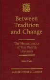 Between Tradition and Change: The Hermeneutics of May Fourth Literature