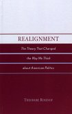 Realignment: The Theory That Changed the Way We Think about American Politics