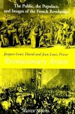 Jacques-Louis David and Jean-Louis Prieur, Revolutionary Artists: The Public, the Populace, and Images of the French Revolution