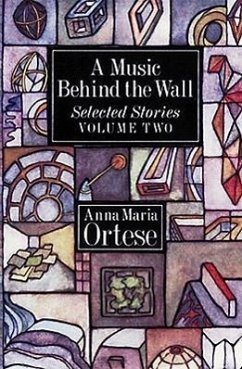 A Music Behind the Wall - Ortese, Anna Maria