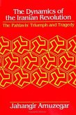 Dynamics of the Iranian Revolution: The Pahlavis' Triumph and Tragedy