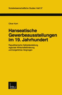 Hanseatische Gewerbeausstellungen im 19. Jahrhundert - Korn, Oliver