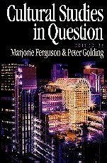 Cultural Studies in Question - Ferguson, Marjorie / Golding, Peter (eds.)