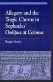 Allegory and the Tragic Chorus in Sophocles' Oedipus at Colonus