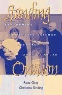 Standing Ovation: Performing Social Science Research about Cancer [With Video] - Gray, Ross; Sinding, Christina