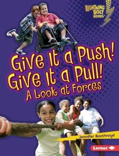 Give It a Push! Give It a Pull! - Boothroyd, Jennifer