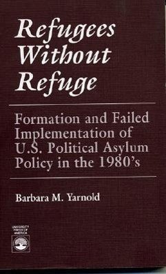 Refugees Without Refuge - Yarnold, Barbara M