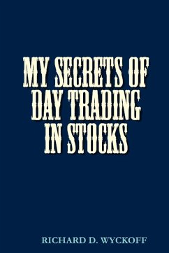 MY SECRETS OF DAY TRADING IN STOCKS - Wyckoff, D Richard
