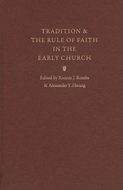 Tradition & the Rule of Faith in the Early Church: Essays in Honor of Joseph T. Lienhard, S.J.