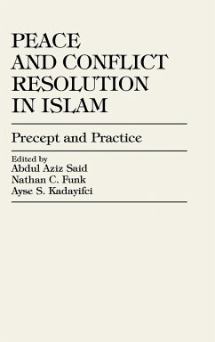 Peace and Conflict Resolution in Islam - Said, Abdul Aziz; Funk, Nathan C.; Kadayifci, Ayse