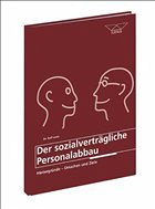 Der sozialverträgliche Personalabbau Der sozialverträgliche Personalabbau
