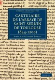 Cartulaire de L'Abbaye de Saint-Sernin de Toulouse (844-1200)