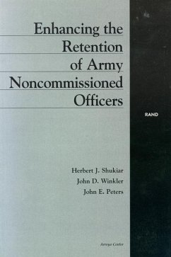Enhancing the Retention of Army Noncommissioned Officers - Shukiar, Herbert J; Winkler, John D; Peters, John E