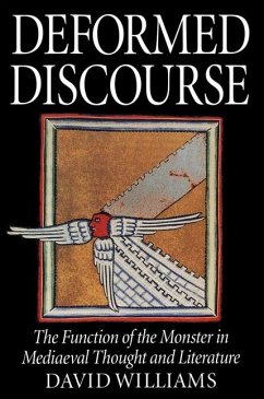 Deformed Discourse: The Function of the Monster in Mediaeval Thought and Literature - Williams, David A.