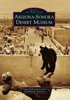 Arizona-Sonora Desert Museum - Larson, Peggy Pickering; Ascarza, William