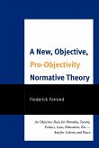 A New, Objective, Pro-Objectivity Normative Theory