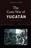 The Caste War of Yucatán: Revised Edition