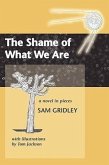 The Shame of What We Are