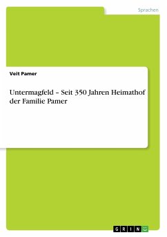 Untermagfeld ¿ Seit 350 Jahren Heimathof der Familie Pamer