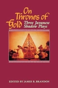 On Thrones of Gold: Three Javanese Shadow Plays - Brandon, James R.