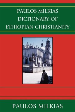 Paulos Milkias Dictionary of Ethiopian Christianity - Milkias, Paulos