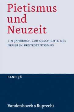 Pietismus und Neuzeit Band 36 - 2010 / Pietismus und Neuzeit Bd.36