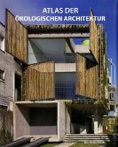 Atlas der ökologischen Architektur. Eco Architecture Atlas Atlas der ökologischen Architektur. Eco Architecture Atlas