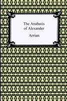 The Anabasis of Alexander - Arrian