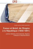 France Et Brésil: de l'Empire À La République (1850-1891)