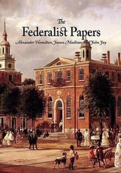 The Federalist Papers - Madison, James; Hamilton, Alexander; Jay, John