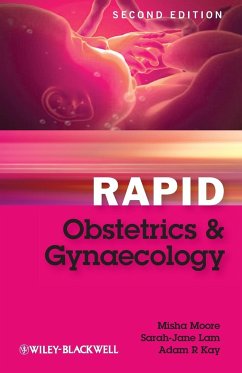 Rapid Obstetrics and Gynaecology - Moore, Misha; Lam, Sarah-Jane; Kay, Adam R